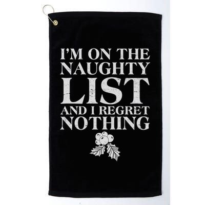 Funny Christmas I'm On The Naughty List And I Regret Nothing Golf Towel