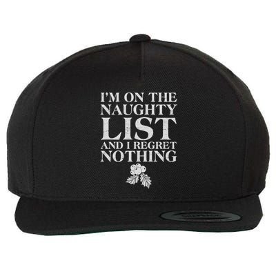 Funny Christmas I'm On The Naughty List And I Regret Nothing Wool Snapback Cap