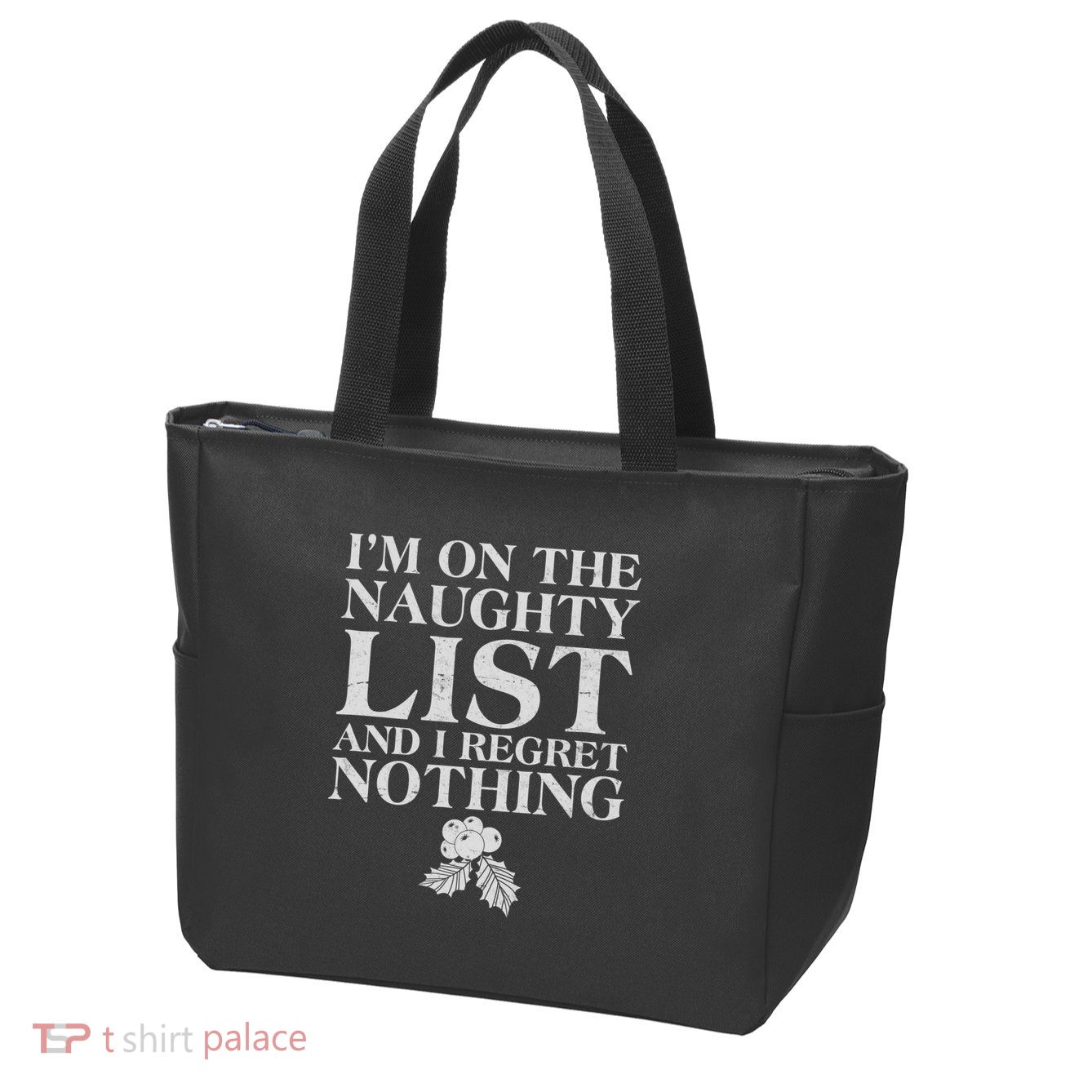 Funny Christmas I'm On The Naughty List And I Regret Nothing Zip Tote Bag
