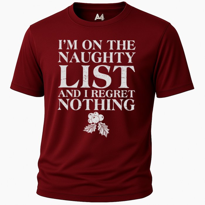 Funny Christmas I'm On The Naughty List And I Regret Nothing Performance Shirt