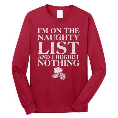 Funny Christmas I'm On The Naughty List And I Regret Nothing Long Sleeve Shirt