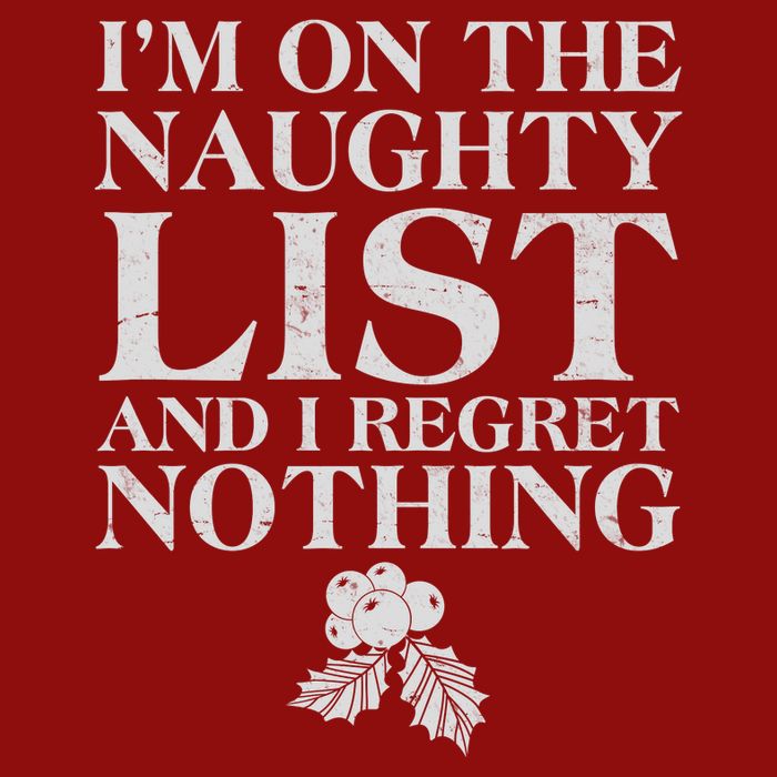 Funny Christmas I'm On The Naughty List And I Regret Nothing Long Sleeve Shirt