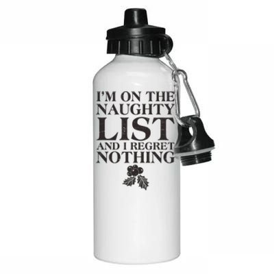 Funny Christmas I'm On The Naughty List And I Regret Nothing Aluminum Water Bottle 