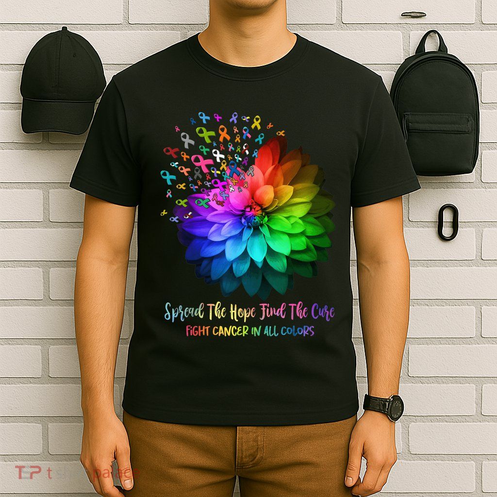 Fight Cancer In All Color Spread The Hope Find a Cure T-Shirt
