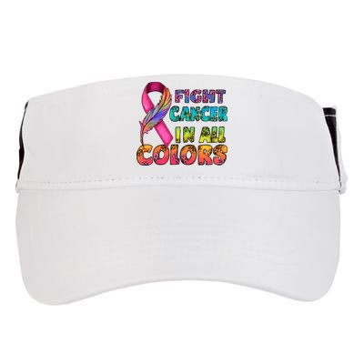 Fight Cancer In All Color Cancer Awareness For Cancer Supporter Adult Drive Performance Visor