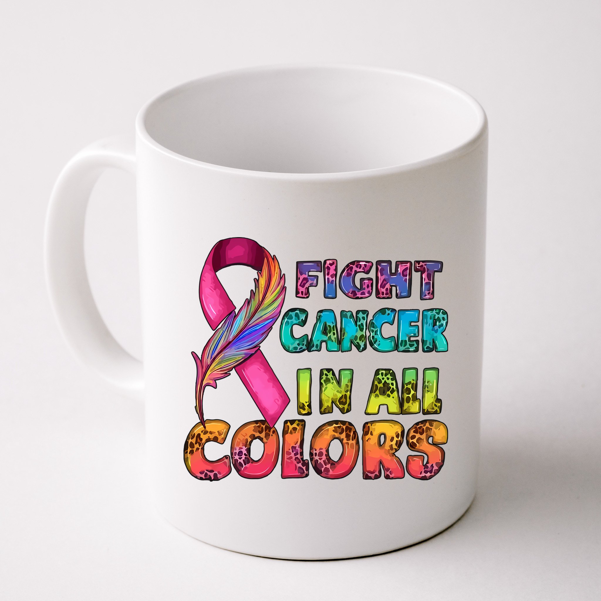 Fight Cancer In All Color Cancer Awareness For Cancer Supporter Mug
