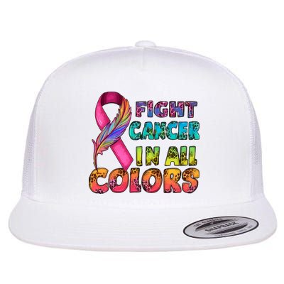 Fight Cancer In All Color Cancer Awareness For Cancer Supporter Flatbill Hat