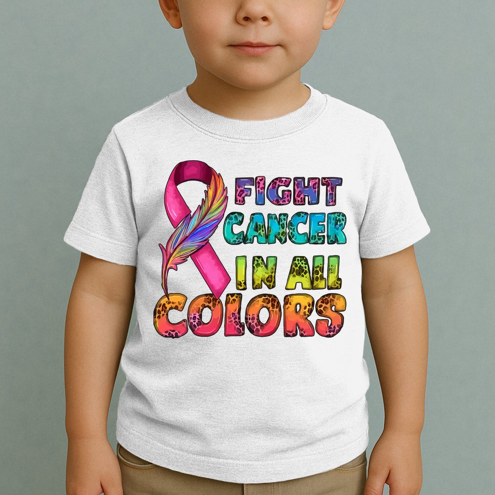 Fight Cancer In All Color Cancer Awareness For Cancer Supporter Toddler T-Shirt