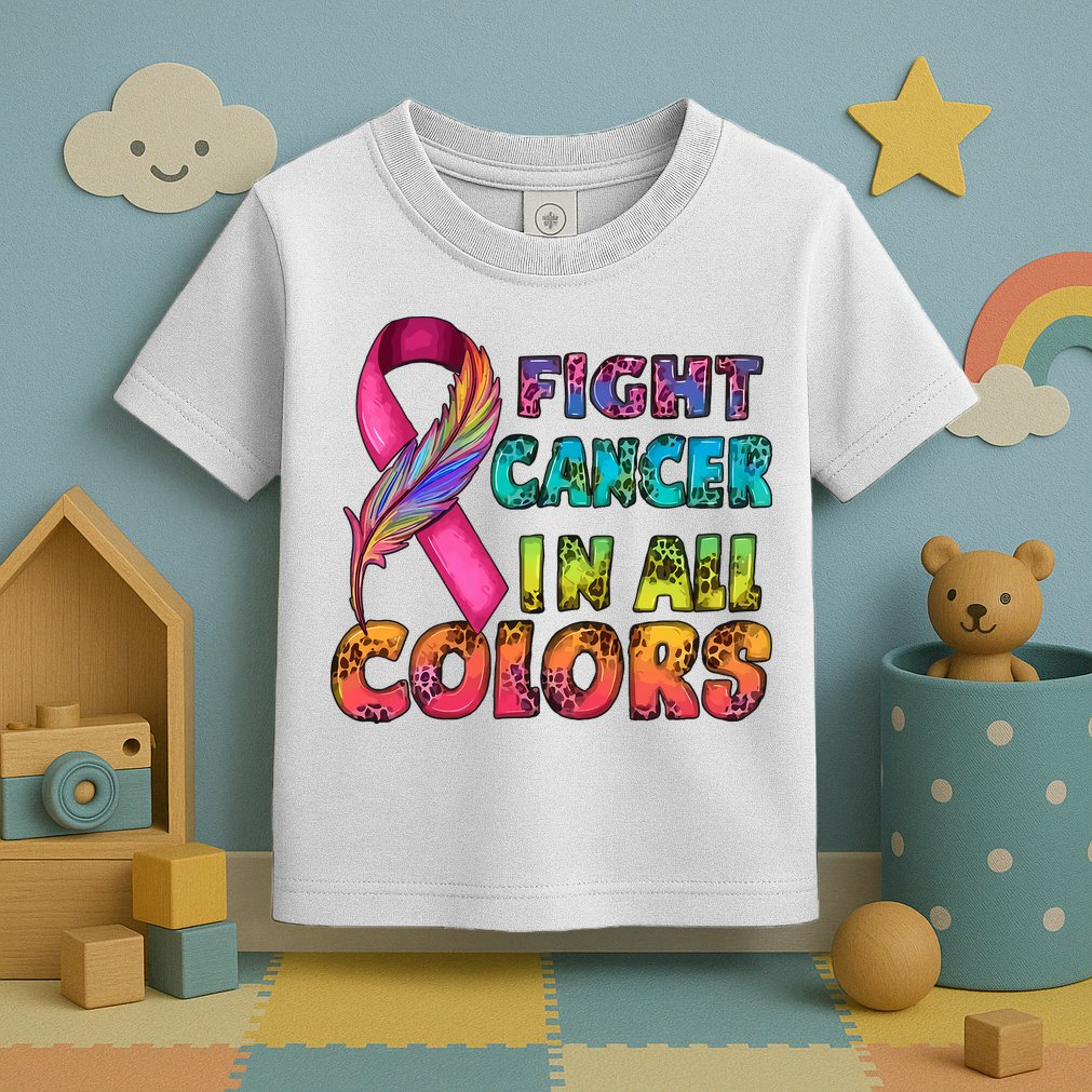 Fight Cancer In All Color Cancer Awareness For Cancer Supporter Toddler T-Shirt