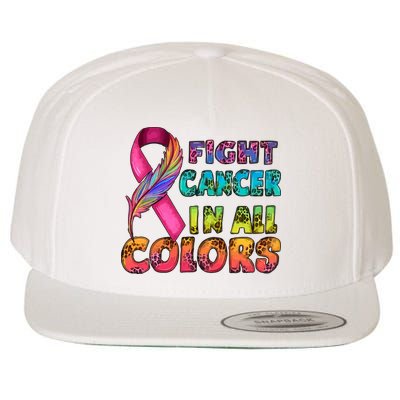 Fight Cancer In All Color Cancer Awareness For Cancer Supporter Wool Snapback Cap