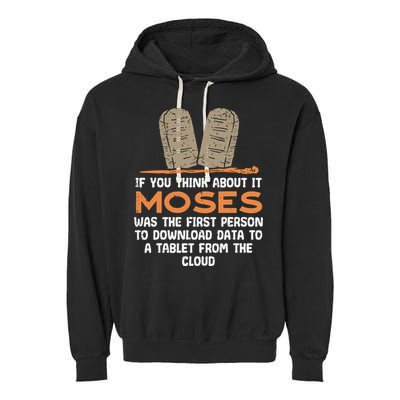 Funny Christian If You Think About It Moses Religious Garment-Dyed Fleece Hoodie