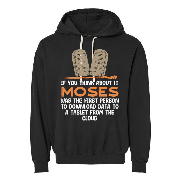 Funny Christian If You Think About It Moses Religious Garment-Dyed Fleece Hoodie