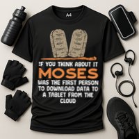 Funny Christian If You Think About It Moses Religious Performance Shirt