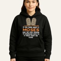 Funny Christian If You Think About It Moses Religious Hoodie