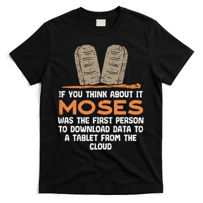 Funny Christian If You Think About It Moses Religious T-Shirt