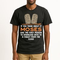 Funny Christian If You Think About It Moses Religious Tall T-Shirt