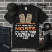 Funny Christian If You Think About It Moses Religious Tall T-Shirt