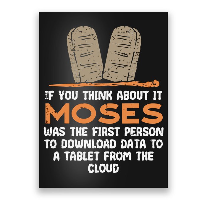 Funny Christian If You Think About It Moses Religious Poster
