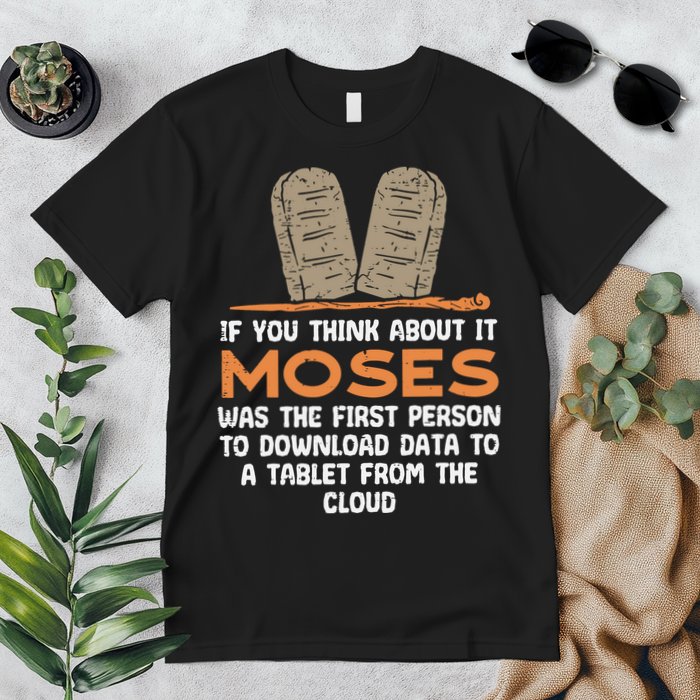 Funny Christian If You Think About It Moses Religious Premium T-Shirt