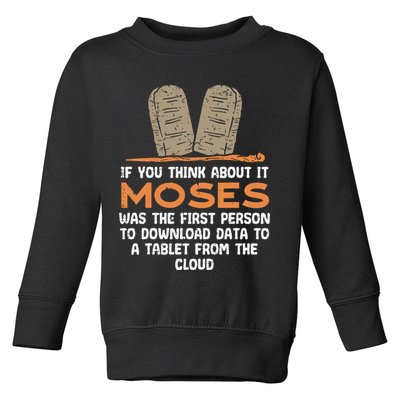 Funny Christian If You Think About It Moses Religious Toddler Sweatshirt