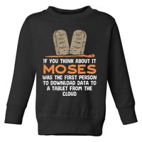Funny Christian If You Think About It Moses Religious Toddler Sweatshirt