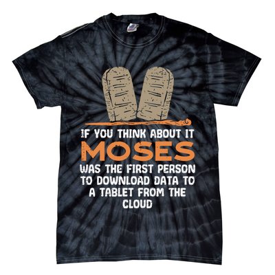 Funny Christian If You Think About It Moses Religious Tie-Dye T-Shirt
