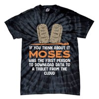 Funny Christian If You Think About It Moses Religious Tie-Dye T-Shirt
