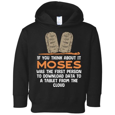 Funny Christian If You Think About It Moses Religious Toddler Hoodie
