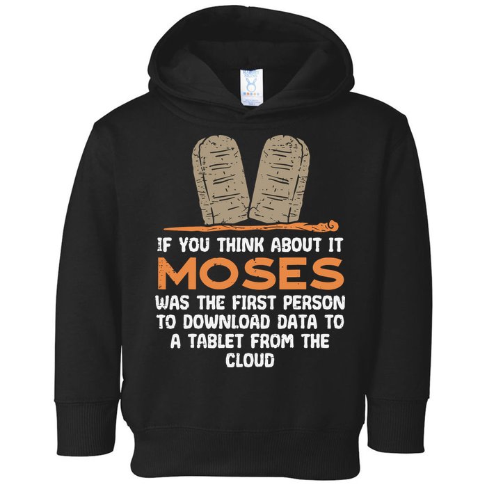 Funny Christian If You Think About It Moses Religious Toddler Hoodie