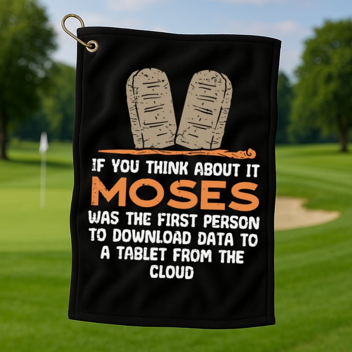 Funny Christian If You Think About It Moses Religious Golf Towel