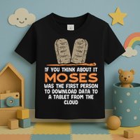 Funny Christian If You Think About It Moses Religious Toddler T-Shirt