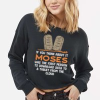 Funny Christian If You Think About It Moses Religious Cropped Pullover Crew
