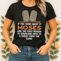 Funny Christian If You Think About It Moses Religious Womens T-Shirt