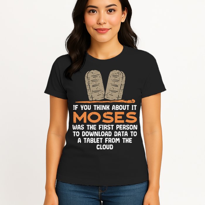 Funny Christian If You Think About It Moses Religious Womens T-Shirt