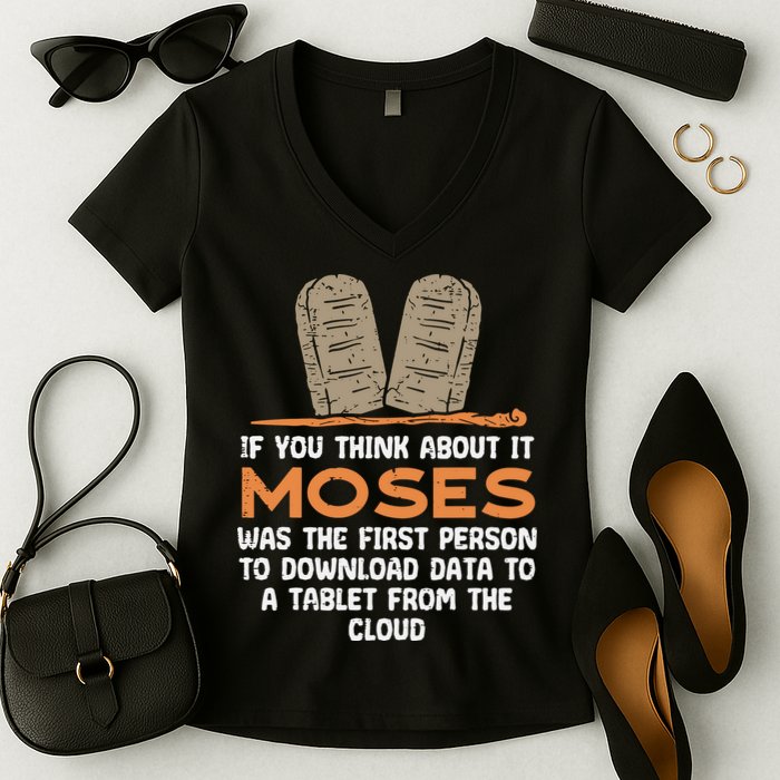 Funny Christian If You Think About It Moses Religious Women's V-Neck T-Shirt