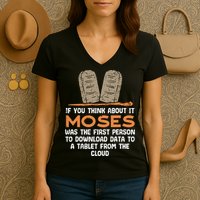 Funny Christian If You Think About It Moses Religious Women's V-Neck T-Shirt