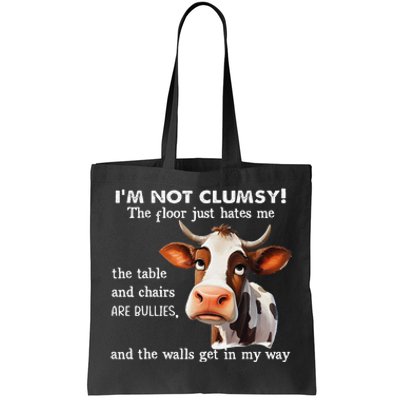 Funny Cow IM Not Clumsy The Floor Just Hates Me The Table Gift Tote Bag