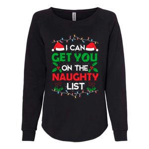 Funny Christmas I Can Get You On Naughty List Gift Womens California Wash Sweatshirt