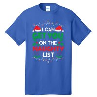 Funny Christmas I Can Get You On Naughty List Gift Tall T-Shirt