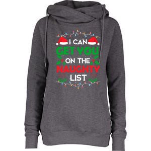 Funny Christmas I Can Get You On Naughty List Gift Womens Funnel Neck Pullover Hood