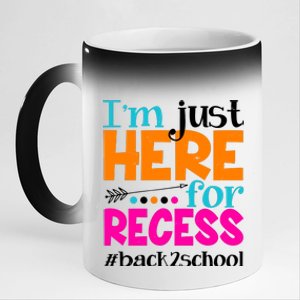 Funny Cute I'm Just Here For Recess #Back 2 School 11oz Black Color Changing Mug