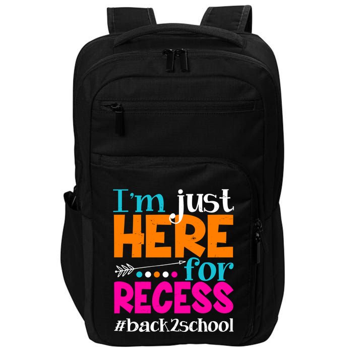 Funny Cute I'm Just Here For Recess #Back 2 School Impact Tech Backpack