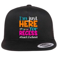 Funny Cute I'm Just Here For Recess #Back 2 School Flatbill Hat