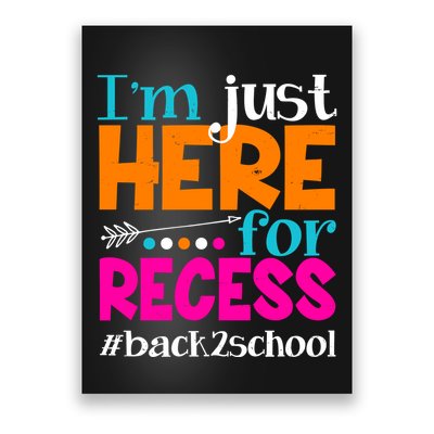 Funny Cute I'm Just Here For Recess #Back 2 School Poster