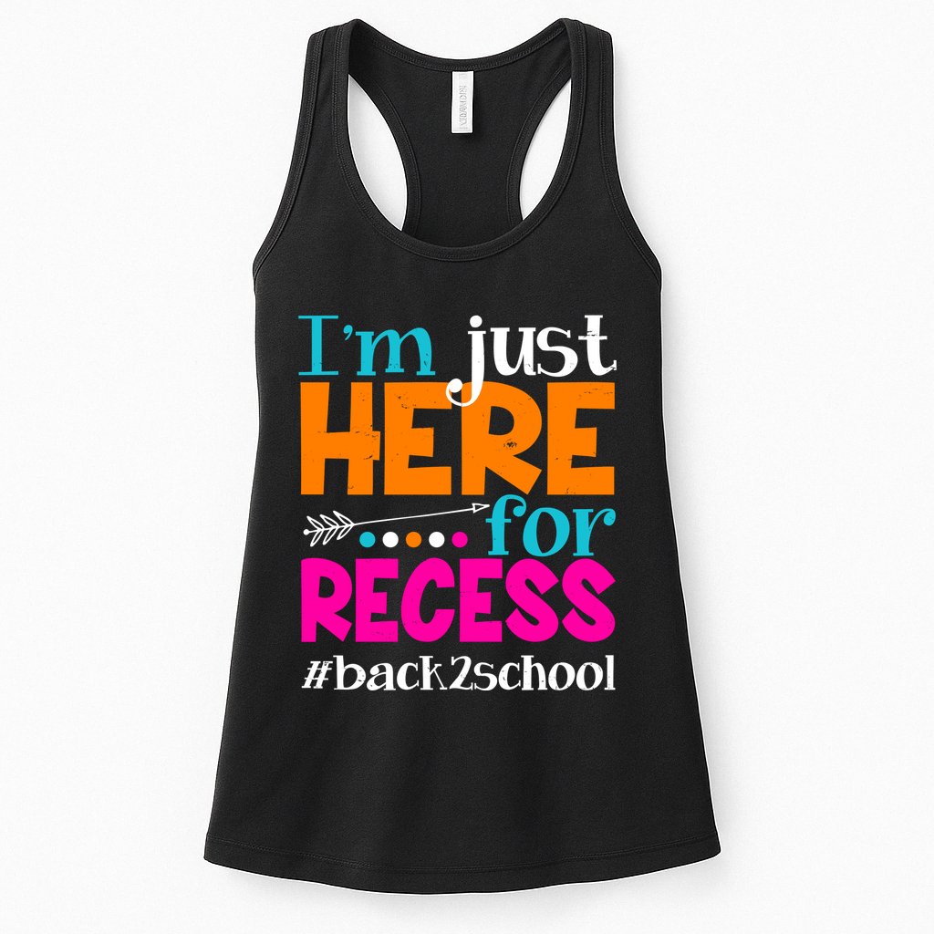 Funny Cute I'm Just Here For Recess #Back 2 School Womens Tank Top