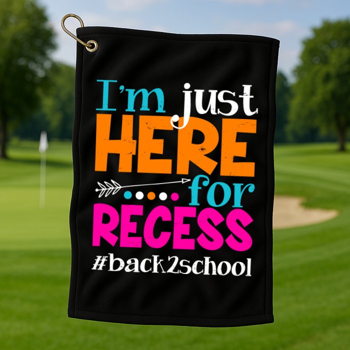 Funny Cute I'm Just Here For Recess #Back 2 School Golf Towel