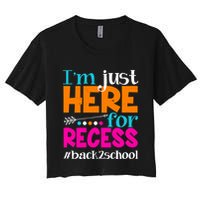 Funny Cute I'm Just Here For Recess #Back 2 School Women's Crop Top Tee