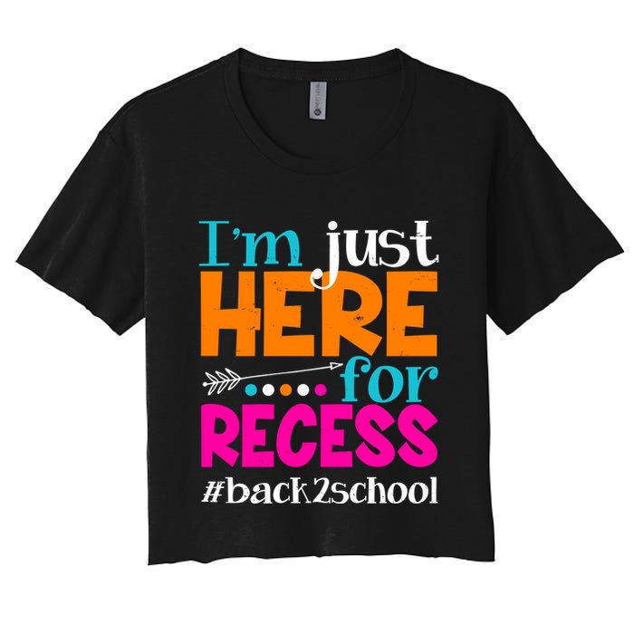 Funny Cute I'm Just Here For Recess #Back 2 School Women's Crop Top Tee
