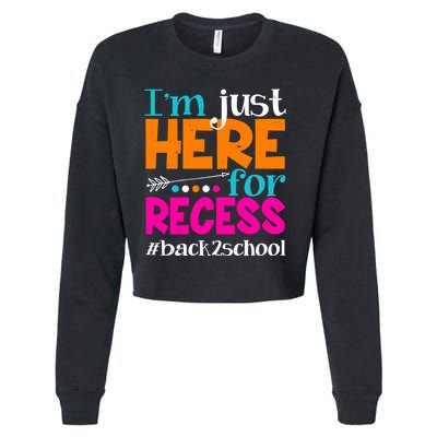 Funny Cute I'm Just Here For Recess #Back 2 School Cropped Pullover Crew