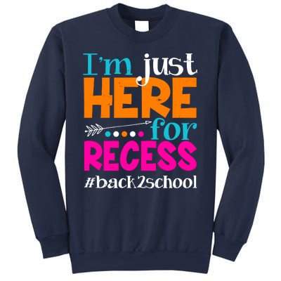 Funny Cute I'm Just Here For Recess #Back 2 School Sweatshirt